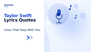 Taylor Swift Song Lyrics Quotes: 100+ Powerful Picks