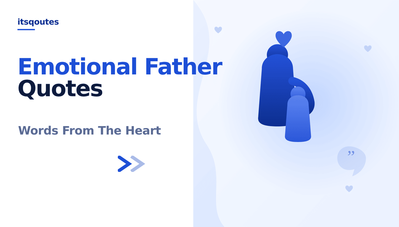 Emotional Father Quotes: 150+ Heartfelt Words That Heal