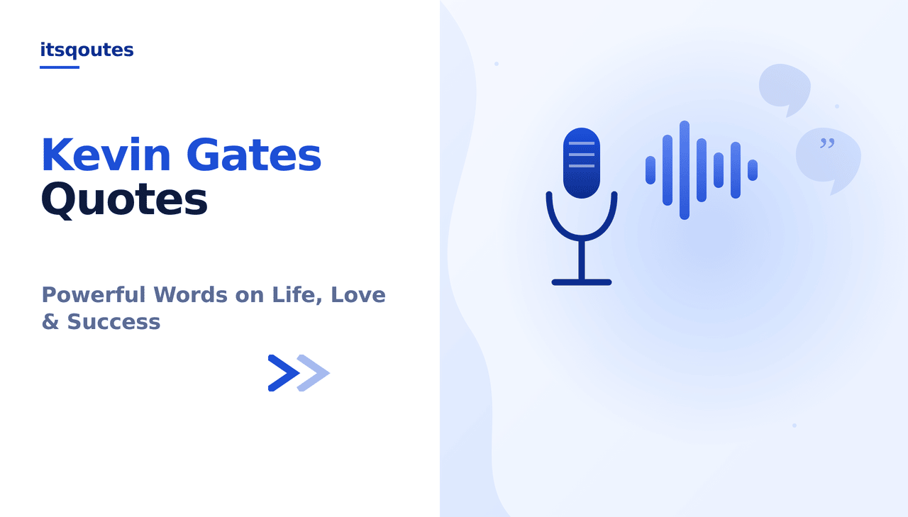 Quotes Kevin Gates: Powerful Words on Life & Success