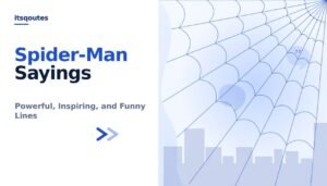 Spider-Man Sayings: 150+ Powerful, Inspiring Lines